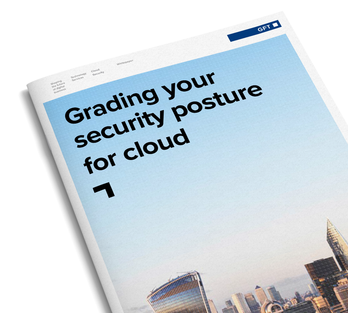 Discover how GFT clients make security part of their cloud strategy with a security posture assessment.